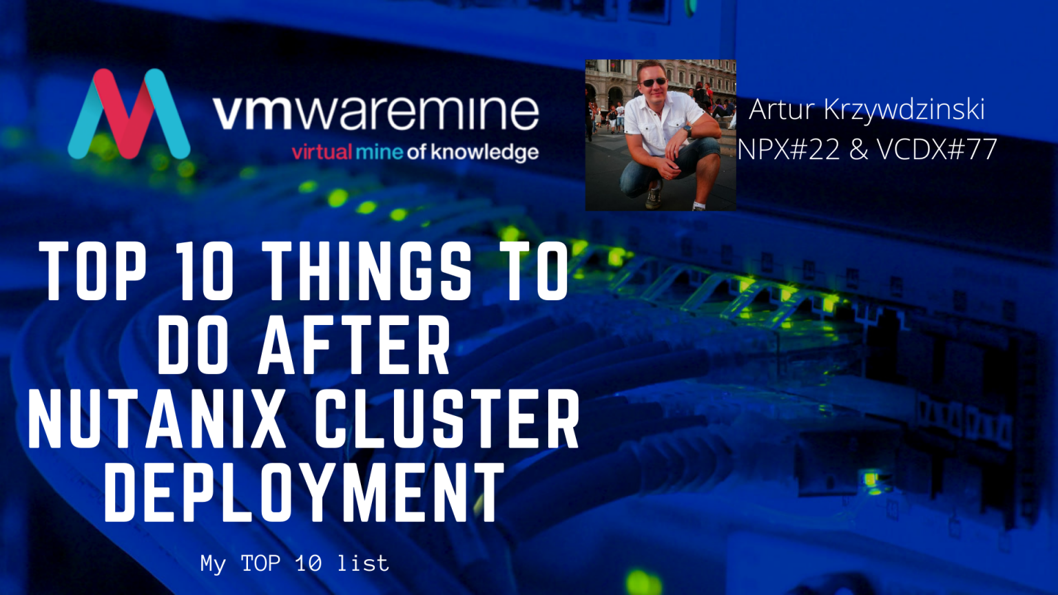 TOP 10 task to do after Nutanix cluster deployment